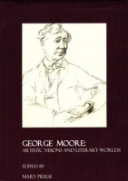 George Moore Book Artistic visions and literary worlds